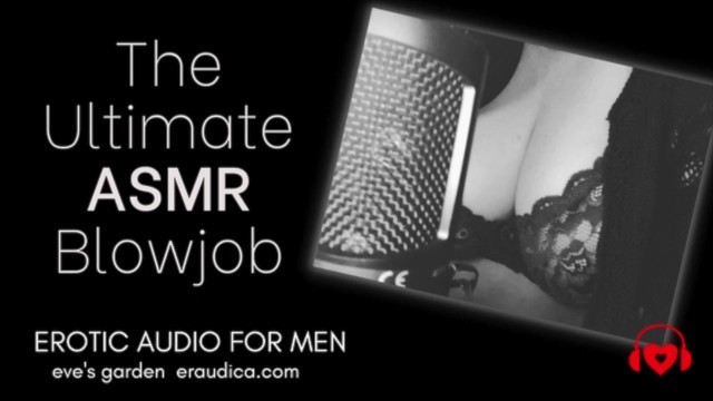 The Ultimate ASMR Blowjob - Erotic Audio for Men by Eve's Garden (asmr)(tingles)(audio Only)